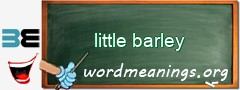 WordMeaning blackboard for little barley